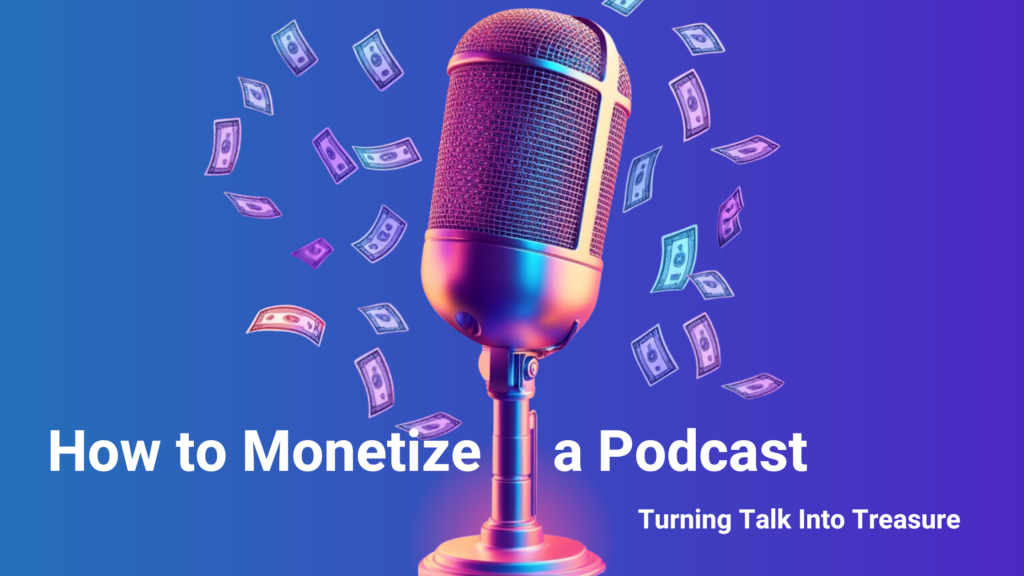 How to Monetize a Podcast