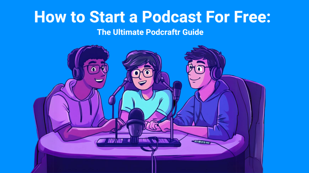 How to Start a Podcast For Free